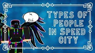 Types Of People In Speedcity//slimeypou9