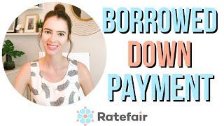 Ratefair - Borrowed Down Payment