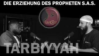 Die Erziehung des Propheten s.a.s. - Die beste Tarbiyyah der Welt