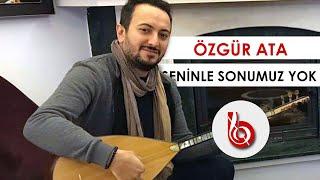 Özgür Ata - Seninle Sonumuz Yok