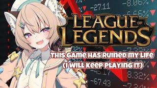 I ruin my life playing League of Legends 