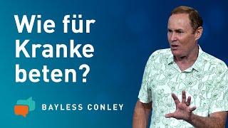 Wie betet man für Kranke?   – Bayless Conley