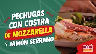 Pechugas con costra de mozzarella y jamón serrano | HAZLO CON MAXICARNE