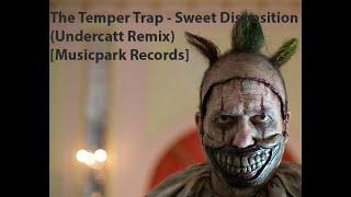 The Temper Trap - Sweet Disposition (Undercatt Remix) [Musicpark Records]  -  NAKIR ADAMS DJ SET.