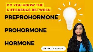 Preprohormone | Prohormone | Hormones | Active hormone | Hindi | Dr. Pooja Kumari