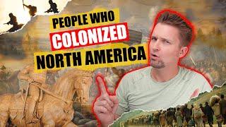 How the hell was North America colonized by so many different groups of Europeans?