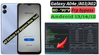 Samsung A04e/A03s/A02/A01 Frp bypass Android 13,14,12 (No-*#0*#) New Tool,All Galaxy Frp unlock 2024