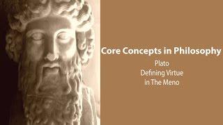 Plato, Meno | Attempts to Define Virtue | Philosophy Core Concepts