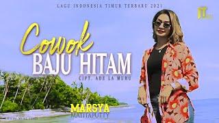 MARSYA MATITAPUTTY | COWOK BAJU HITAM | Official Music Video | Lagu Indonesia Timur Terbaru 2021