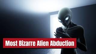 The Most Bizarre Alien Abduction Case in History!