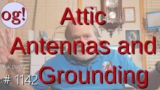 Attic Antennas and Grounding (#1142)