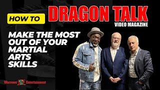 Dragon Talk #5 June 1, 2024: How to Make the Most Out of Your Martial Arts Skills