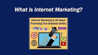 What is Internet Marketing?