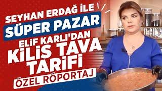 Şarkıcı Elif Karlı'dan Tadına Doyamayacağımız Kilis Tava Tarifi!  | Seyhan Erdağ