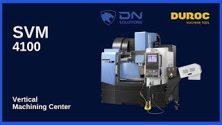 Dn Solutions | SVM 4100 Cutting Vertical Machining Center | Duroc Machine Tool