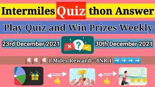 Intermiles all answer of a quiz thon  23rd December 2021, Intermiles app quiz answers