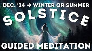 December '24 Solstice Guided Meditation | Winter or Summer  Harmonize with Earth Elements | 7 Hz