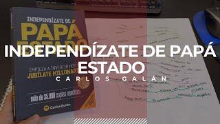  INDEPENDÍZATE DE PAPÁ ESTADO - CARLOS GALÁN 