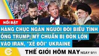 Tin thế giới hôm nay, Chục ngàn người đòi biểu tình ông Trump; Mỹ sắp đánh lớn Iran, xẻ đôi Ukraine