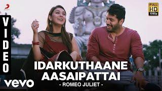 Romeo Juliet - Idarkuthaane Aasaipattai Video | Jayam Ravi, Hansika | D. Imman