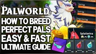 Palworld - New ULTIMATE Pal Breeding Guide - Breed PERFECT OP Pals Easy & Fast - Feybreak Update!