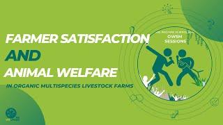 Farmer satisfaction and animalwelfare–insights from a sample of organic multispecies livestock farms