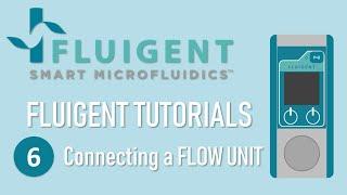 Flow EZ Tutorials Episode 6: Add my FLOW UNIT - Fluigent