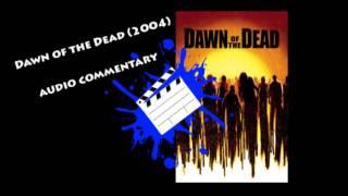 Dawn of the Dead (2004) - Audio Commentary