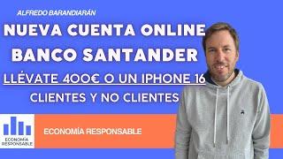 Nueva Cuenta Online Banco Santander llévate 400€ o un Iphone 16