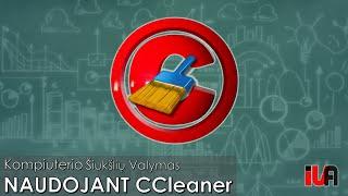 Kompiuterio šiukšlių valymas - šiukšlių valymas naudojant CCleaner