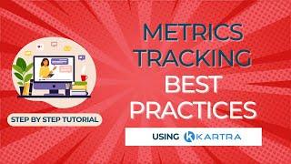 Top Tips for Metrics Tracking for Your Kartra Account