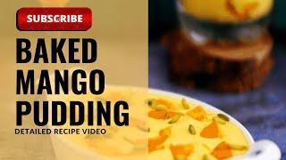 Baked Mango Pudding Recipe | My Kitchen Vlog