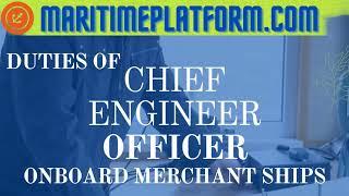 who is the Chief Engineer on a ship? what are his responsibilities? -latest-www.maritimeplatform.com