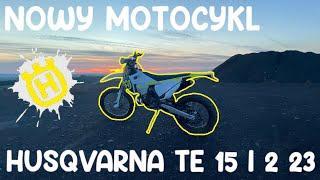 ODBIÓR NOWEGO MOTOCYKLA | Husqvarna TE 150i 2023