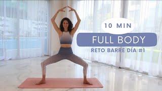 10 MIN RUTINA BARRE FULL BODY// DÍA 1 RETO