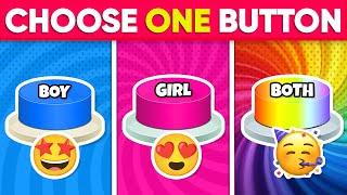 Choose One Button...! - GIRL or BOY or BOTH ️