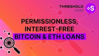 thUSD: Permissionless, interest-free Bitcoin & ETH loans