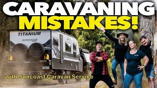 OH NO!!! COMMON CARAVANNING MISTAKES - WHAT NOT TO DO! WITH SUNCOAST CARAVAN SERVICE.