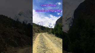 A road to Heaven | Pisson Minapin Nagar Valley #minapin  #nagarvalley