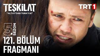 Teşkilat 121. Bölüm Fragmanı @trt1