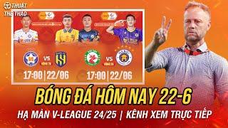 Live football schedule today 6-22 | SLNA vs Da Nang, HAGL vs Quang Nam | Watch on FPT Play