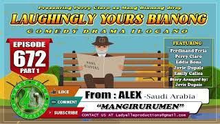 LAUGHINGLY YOURS BIANONG #672 PART1 | MANGIRURUMEN | ALEX-SAUDI | LADY ELLE PRODUCTIONS