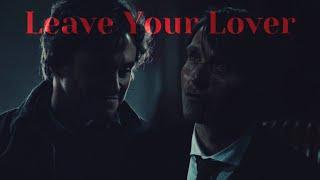 Leave Your Lover • Hannibal Lecter x Will Graham [Hannibal]