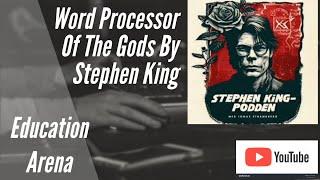 Word processor of the Gods by Stephen king|Summary, Themes,characters, Writer's Introduction|Fantasy