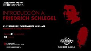 Introducción a Fiedrich Schlegel I Ciclo Grandes críticos literarios