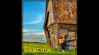 RANCHIN - Caroline Parke (Official Music Video)