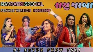 NAVRATRI SPECIAL FEMALE VERSION GARBA NONSTOP DJ KEYUR FROM TOLI