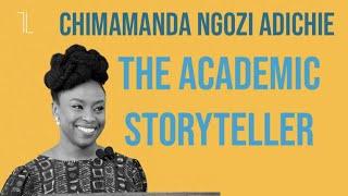 Chimamanda Ngozi Adichie: The Academic Storyteller