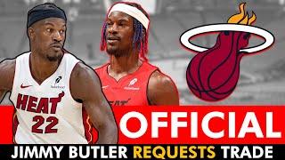 OFFICIAL: Jimmy Butler Requests Trade From Miami Heat | Heat News