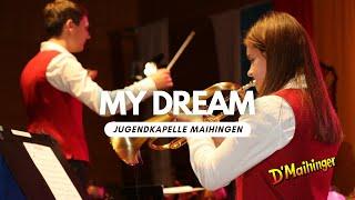 My Dream von Peter Leitner | Musikverein Maihingen